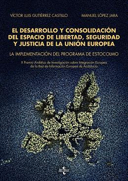 EL DESARROLLO Y CONSOLIDACIÓN DEL ESPACIO DE LIBERTAD,SEGURIDAD Y JUSTICIA DE LA UNION EUROPEA | 9788430970704 | GUTIéRREZ CASTILLO, VICTOR LUIS/LóPEZ JARA, MANUEL | Llibreria Geli - Llibreria Online de Girona - Comprar llibres en català i castellà