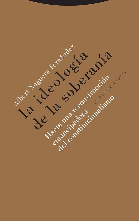 LA IDEOLOGÍA DE LA SOBERANÍA | 9788498798074 | NOGUERA FERNÁNDEZ,ALBERT | Llibreria Geli - Llibreria Online de Girona - Comprar llibres en català i castellà