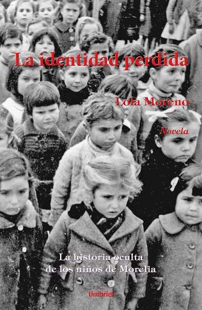 LA IDENTIDAD PERDIDA.LA HISTORIA OCULTA DE LOS NIÑOS DE MORE | 9788489367807 | MORENO,LOLA | Llibreria Geli - Llibreria Online de Girona - Comprar llibres en català i castellà