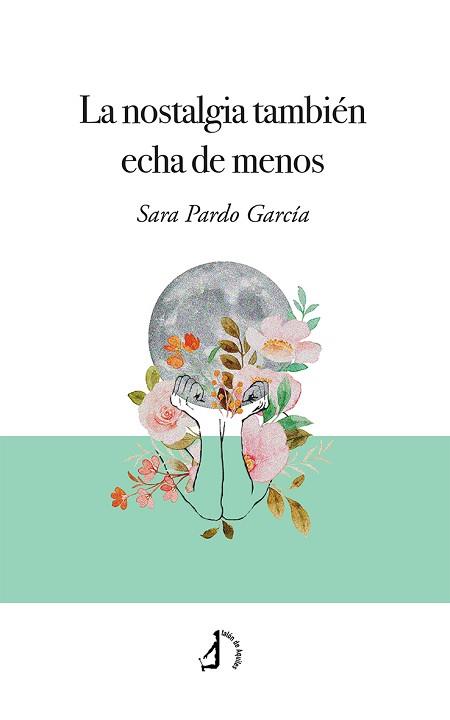 LA NOSTALGIA TAMBIÉN ECHA DE MENOS | 9788419180308 | PARDO GARCÍA,SARA | Llibreria Geli - Llibreria Online de Girona - Comprar llibres en català i castellà