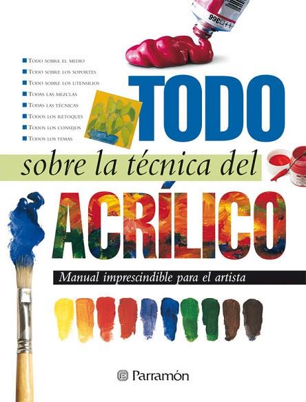 TODO SOBRE LA TECNICA DEL ACRILICO | 9788434225428 | MARTIN,GABRIEL | Llibreria Geli - Llibreria Online de Girona - Comprar llibres en català i castellà
