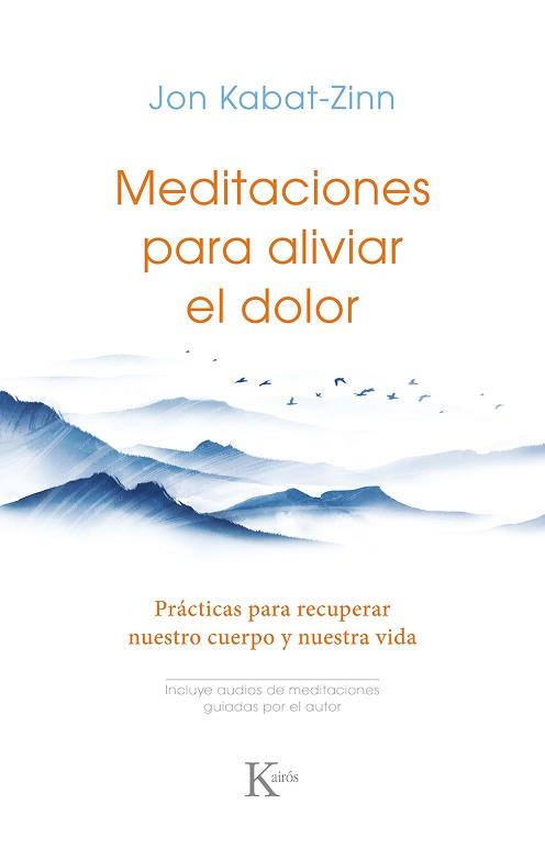 MEDITACIONES PARA ALIVIAR EL DOLOR | 9788411211727 | KABAT-ZINN,JON | Llibreria Geli - Llibreria Online de Girona - Comprar llibres en català i castellà