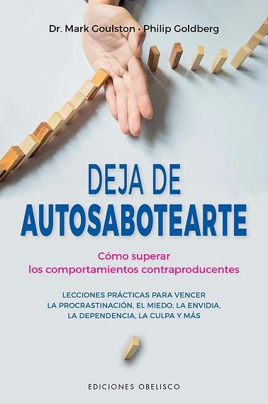 DEJA DE AUTOSABOTEARTE | 9788491117216 | GOULSTON,MARK/GOLDBERG,PHILIP | Llibreria Geli - Llibreria Online de Girona - Comprar llibres en català i castellà