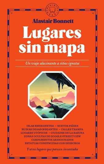 LUGARES SIN MAPA.UN VIAJE ALUCINANTE A SITIOS IGNOTOS | 9788417552671 | BONNETT,ALASTAIR | Llibreria Geli - Llibreria Online de Girona - Comprar llibres en català i castellà