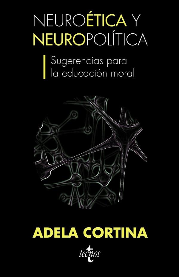NEUROETICA Y NEUROPOLITICA.SUGERENCIAS PARA LA EDUCACION MOR | 9788430953219 | CORTINA,ADELA | Llibreria Geli - Llibreria Online de Girona - Comprar llibres en català i castellà