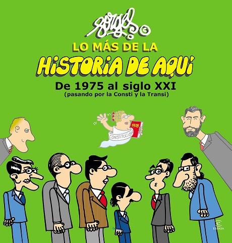 LO MÁS DE LA HISTORIA DE AQUÍ.DE 1975 AL SIGLO XXI (PASANDO POR LA CONSTI Y LA TRANSI) | 9788467045321 | FORGES | Llibreria Geli - Llibreria Online de Girona - Comprar llibres en català i castellà