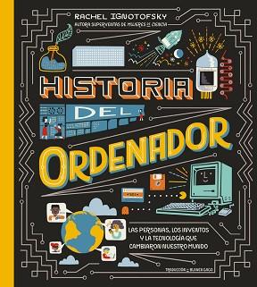 HISTORIA DEL ORDENADOR | 9788419735546 | IGNOTOFSKY,RACHEL | Llibreria Geli - Llibreria Online de Girona - Comprar llibres en català i castellà