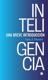 INTELIGENCIA.UNA BREVE INTRODUCCIÓN | 9788412106336 | DEARY,IAN J. | Llibreria Geli - Llibreria Online de Girona - Comprar llibres en català i castellà