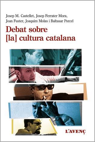 DEBAT SOBRE LA CULTURA CATALANA | 9788416853359 | CASTELLET,JOSEP M./FERRATER MORA,JOSEP/FUSTER,JOAN/MOLAS,JOAQUIM/PORCEL,BALTASAR | Llibreria Geli - Llibreria Online de Girona - Comprar llibres en català i castellà