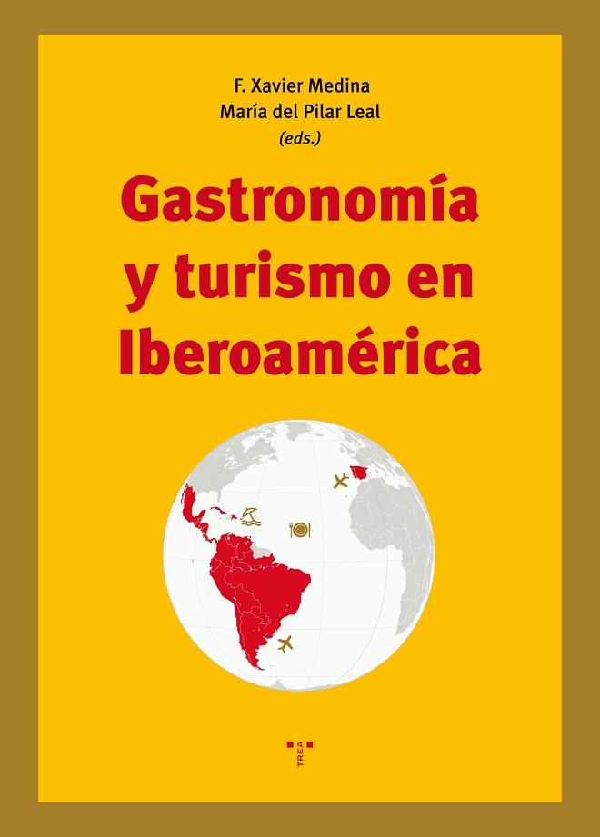 GASTRONOMÍA Y TURISMO EN IBEROAMÉRICA | 9788417140519 | MEDINA,F.XAVIER/LEAL L.,MARÍA DEL PILAR | Llibreria Geli - Llibreria Online de Girona - Comprar llibres en català i castellà