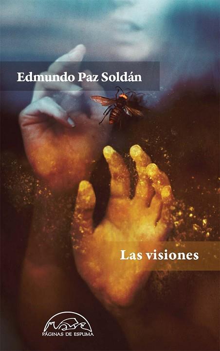LAS VISIONES | 9788483932018 | PAZ SOLDÁN,EDMUNDO | Llibreria Geli - Llibreria Online de Girona - Comprar llibres en català i castellà