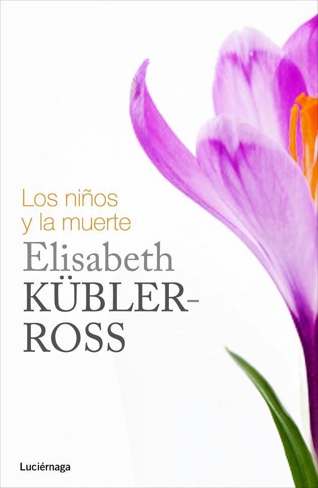 LOS NIÑOS Y LA MUERTE (ED.2014) | 9788415864349 | KÜBLER-ROSS,ELISABETH | Llibreria Geli - Llibreria Online de Girona - Comprar llibres en català i castellà