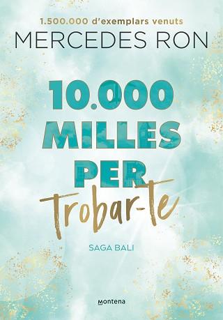 10.000 MILLES PER TROBAR-TE (BALI 2) | 9788419357601 | RON,MERCEDES | Llibreria Geli - Llibreria Online de Girona - Comprar llibres en català i castellà