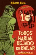 TODOS HABÍAN DEJADO DE BAILAR | 9788418870033 | VALLE,ALBERTO | Llibreria Geli - Llibreria Online de Girona - Comprar llibres en català i castellà