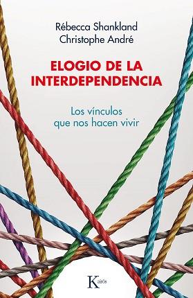 ELOGIO DE LA INTERDEPENDENCIA.LOS VÍNCULOS QUE NOS HACEN VIVIR | 9788499888446 | SHANKLAND,RÉBECCA/ANDRÉ,CHRISTOPHE | Llibreria Geli - Llibreria Online de Girona - Comprar llibres en català i castellà