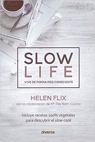 SLOW LIFE.VIVE DE FORMA MAS CONSCIENTE | 9788494948671 | FLIX,HELEN | Llibreria Geli - Llibreria Online de Girona - Comprar llibres en català i castellà