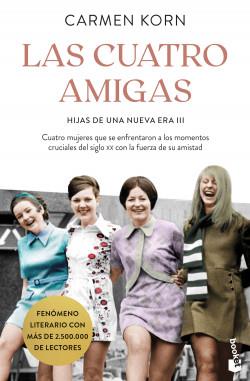 LAS CUATRO AMIGAS (SAGA HIJAS DE UNA NUEVA ERA 3) | 9788408254652 | KORN,CARMEN | Llibreria Geli - Llibreria Online de Girona - Comprar llibres en català i castellà