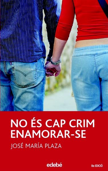 NO ES CAP CRIM ENAMORAR-SE | 9788423676842 | PLAZA,JOSE MARIA | Llibreria Geli - Llibreria Online de Girona - Comprar llibres en català i castellà