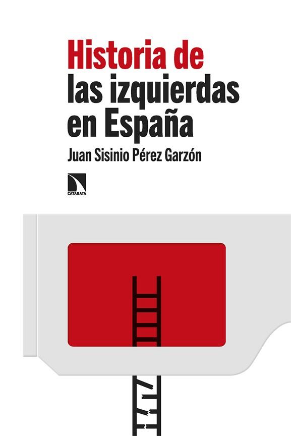 HISTORIA DE LAS IZQUIERDAS EN ESPAÑA | 9788413525631 | PÉREZ GARZÓN,JUAN SISINIO | Llibreria Geli - Llibreria Online de Girona - Comprar llibres en català i castellà