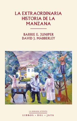 LA EXTRAORDINARIA HISTORIA DE LA MANZANA | 9788416443055 | JUNIPER, BARRIE E./MABBERLEY, DAVID J. | Llibreria Geli - Llibreria Online de Girona - Comprar llibres en català i castellà