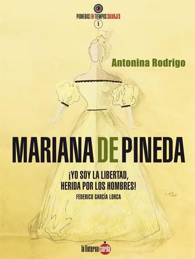 MARIANA DE PINEDA.YO SOY LA LIBERTAD,HERIDA POR LOS HOMBRES! | 9788494828553 | RODRIGO,ANTONINA | Llibreria Geli - Llibreria Online de Girona - Comprar llibres en català i castellà