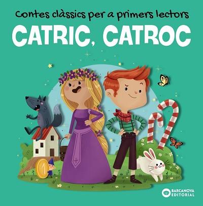 CATRIC,CATROC.CONTES CLÀSSICS PER A PRIMERS LECTORS | 9788448953959 | BALDÓ,ESTEL/GIL,ROSA/SOLIVA,MARIA | Llibreria Geli - Llibreria Online de Girona - Comprar llibres en català i castellà