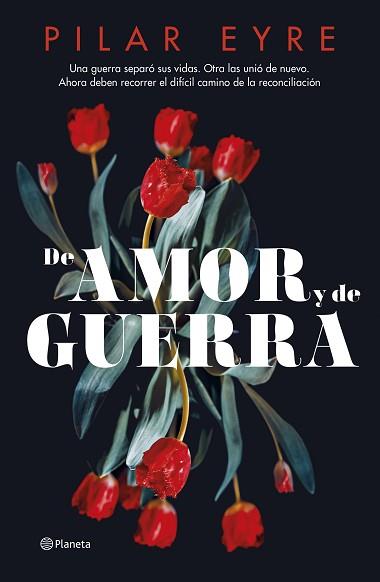 DE AMOR Y DE GUERRA | 9788408276685 | EYRE,PILAR | Llibreria Geli - Llibreria Online de Girona - Comprar llibres en català i castellà