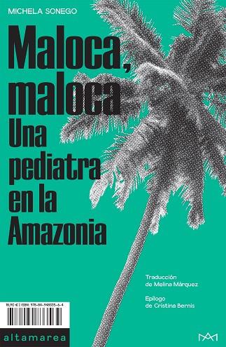 MALOCA,MALOCA.UNA PEDIATRA EN LA MAZONIA | 9788494833564 | SONEGO,MICHELA | Llibreria Geli - Llibreria Online de Girona - Comprar llibres en català i castellà