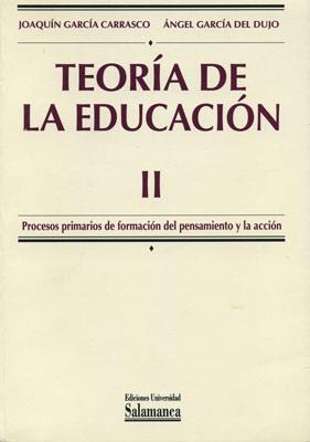 TEORIA DE LA EDUCACION II | 9788478008629 | GARCIA CARRASCO,JOAQUIN/GARCIA DEL DUJO,ANGEL | Llibreria Geli - Llibreria Online de Girona - Comprar llibres en català i castellà