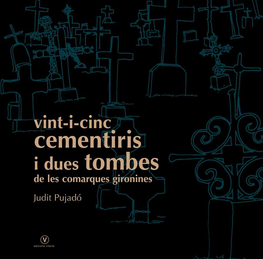 VINT-I-CINC CEMENTIRIS I DUES TOMBES | 9788493716219 | PUJADO,JUDIT | Libreria Geli - Librería Online de Girona - Comprar libros en catalán y castellano
