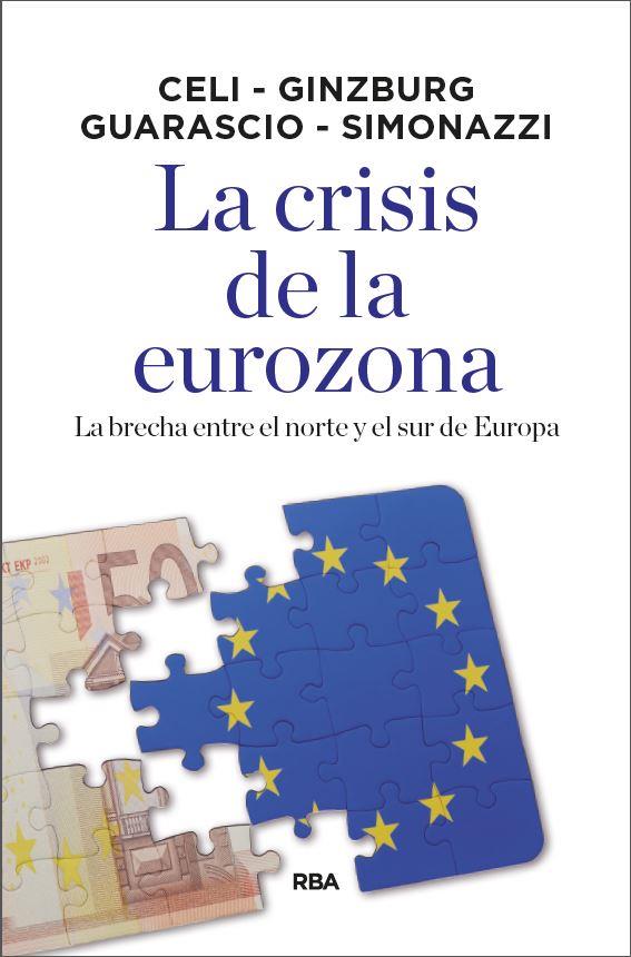 LA CRISIS DE LA EUROZONA | 9788490569092 | CELI,G./GINZBURG,A./GUARASCIO,D./SIMMONAZZI,A. | Llibreria Geli - Llibreria Online de Girona - Comprar llibres en català i castellà