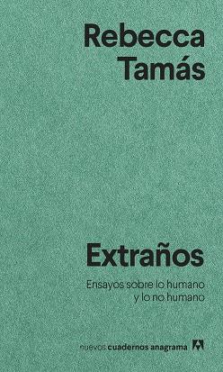 EXTRAÑOS.ENSAYOS SOBRE LO HUMANO Y LO NO HUMANO | 9788433916549 | TAMÁS,REBECCA | Llibreria Geli - Llibreria Online de Girona - Comprar llibres en català i castellà