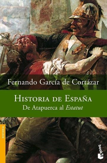 HISTORIA DE ESPAÑA. DE ATAPUERCA AL ESTATUT | 9788408071976 | GARCIA DE CORTAZAR,FERNANDO | Llibreria Geli - Llibreria Online de Girona - Comprar llibres en català i castellà