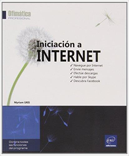 INICIACION A INTERNET | 9782746091481 | GRIS,MYRIAM | Llibreria Geli - Llibreria Online de Girona - Comprar llibres en català i castellà