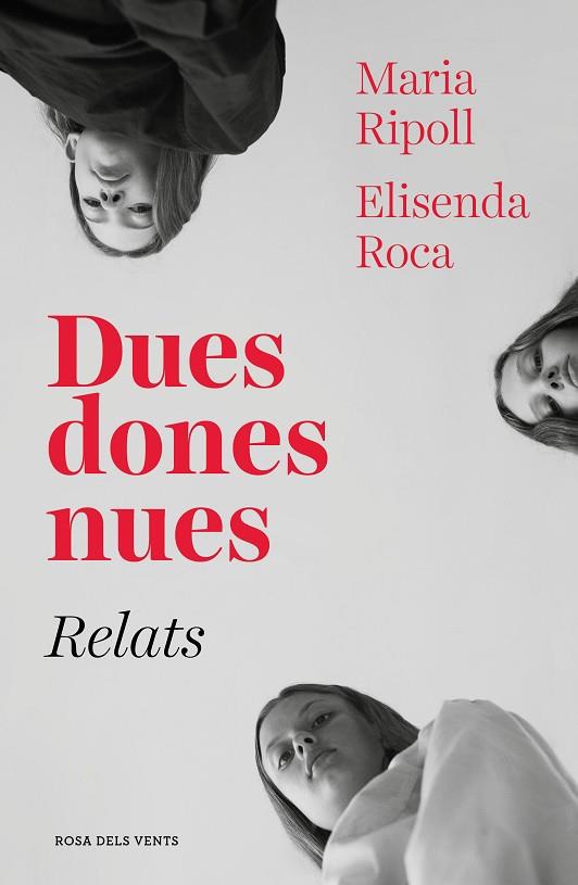 DUES DONES NUES.RELATS | 9788417627027 | ROCA,ELISENDA/RIPOLL,MARIA | Llibreria Geli - Llibreria Online de Girona - Comprar llibres en català i castellà