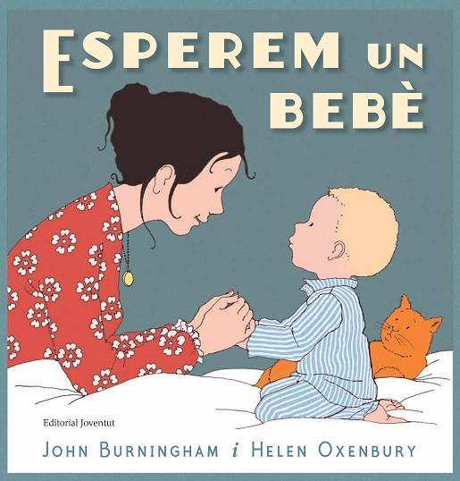 ESPEREM UN BEBÈ | 9788426145468 | BURNINGHAM,JOHN/OXENBURY,HELEN | Llibreria Geli - Llibreria Online de Girona - Comprar llibres en català i castellà
