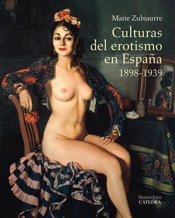 CULTURAS DEL EROTISMO EN ESPAÑA(1898-1939) | 9788437633114 | ZUBIAURRE,MAITE | Llibreria Geli - Llibreria Online de Girona - Comprar llibres en català i castellà