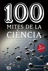 100 MITES DE LA CIÈNCIA(SEGONA EDICIÓ) | 9788490346853 | CLOSA I AUTET DANIEL | Llibreria Geli - Llibreria Online de Girona - Comprar llibres en català i castellà