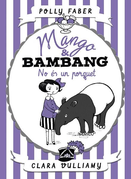 MANGO & BAMBANG-1.NO ÉS UN PORQUET | 9788491374039 | FABER,POLLY | Llibreria Geli - Llibreria Online de Girona - Comprar llibres en català i castellà