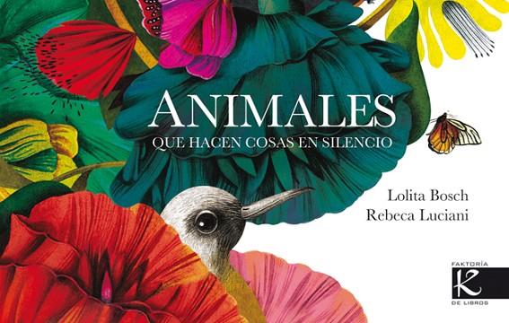ANIMALES QUE HACEN COSAS EN SILENCIO | 9788415250937 | BOSCH,LOLITA | Llibreria Geli - Llibreria Online de Girona - Comprar llibres en català i castellà