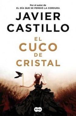 EL CUCO DE CRISTAL | 9788491293552 | CASTILLO,JAVIER | Llibreria Geli - Llibreria Online de Girona - Comprar llibres en català i castellà