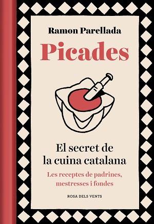 PICADES.EL SECRET DE LA CUINA CATALANA | 9788417909390 | PARELLADA,RAMÓN | Llibreria Geli - Llibreria Online de Girona - Comprar llibres en català i castellà