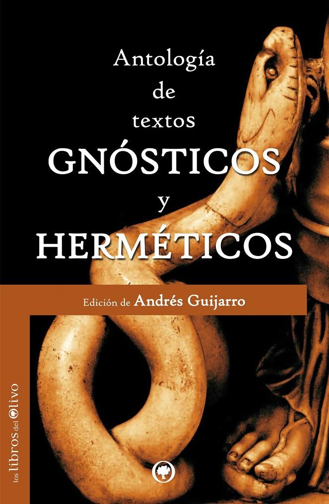 ANTOLOGIA DE TEXTOS GNOSTICOS Y HERMETICOS | 9788494052231 | GUIJARRO,ANDRES (ED.) | Llibreria Geli - Llibreria Online de Girona - Comprar llibres en català i castellà