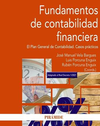 FUNDAMENTOS DE CONTABILIDAD FINANCIERA.EL PLAN GENERAL DE CONTABILIDAD.CASOS PRÁCTICOS | 9788436845723 | VELA BARGUES,JOSÉ MANUEL/PORCUNA ENGUIX,LUIS/PORCUNA ENGUIX,RUBÉN | Llibreria Geli - Llibreria Online de Girona - Comprar llibres en català i castellà