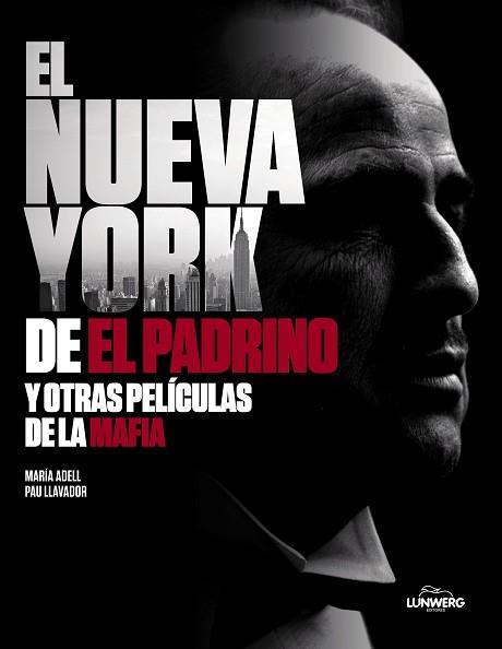 EL NUEVA YORK DE "EL PADRINO" Y OTRAS PELÍCULAS DE LA MAFIA | 9788418820823 | ADELL,MARÍA/LLAVADOR,PAU | Llibreria Geli - Llibreria Online de Girona - Comprar llibres en català i castellà