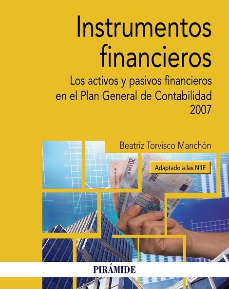 INSTRUMENTOS FINANCIEROS.LOS ACTIVOS Y PASIVOS FINANCIEROS EN EL PLAN GENERAL DE CONTABILIDAD 2007 | 9788436840445 | TORVISCO MANCHÓN,BEATRIZ | Llibreria Geli - Llibreria Online de Girona - Comprar llibres en català i castellà