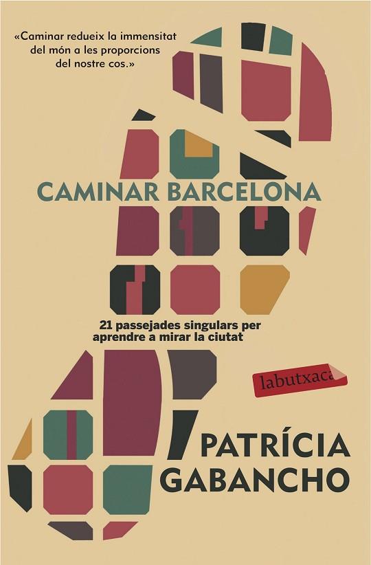 CAMINAR BARCELONA.21 PASSEJADES SINGULARS PER APRENDRE A MIRAR LA CIUTAT | 9788416600632 | GABANCHO,PATRICIA | Llibreria Geli - Llibreria Online de Girona - Comprar llibres en català i castellà