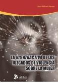 LA VIS ATRACTIVA DE LOS JUZGADOS DE VIOLENCIA SOBRE LA MUJER. | 9788415690504 | BILBAO BERSET,JUAN | Libreria Geli - Librería Online de Girona - Comprar libros en catalán y castellano