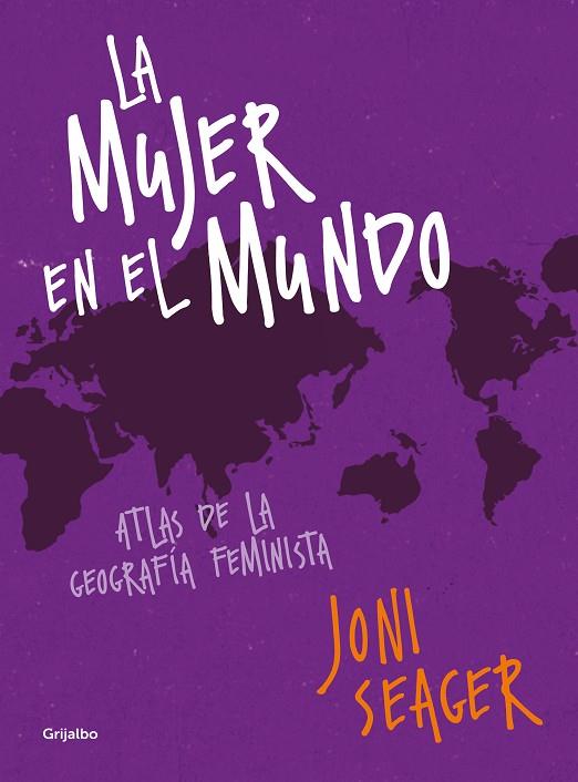 LA MUJER EN EL MUNDO.ATLAS DE LA GEOGRAFÍA FEMINISTA | 9788417338213 | SEAGER,JONI | Llibreria Geli - Llibreria Online de Girona - Comprar llibres en català i castellà