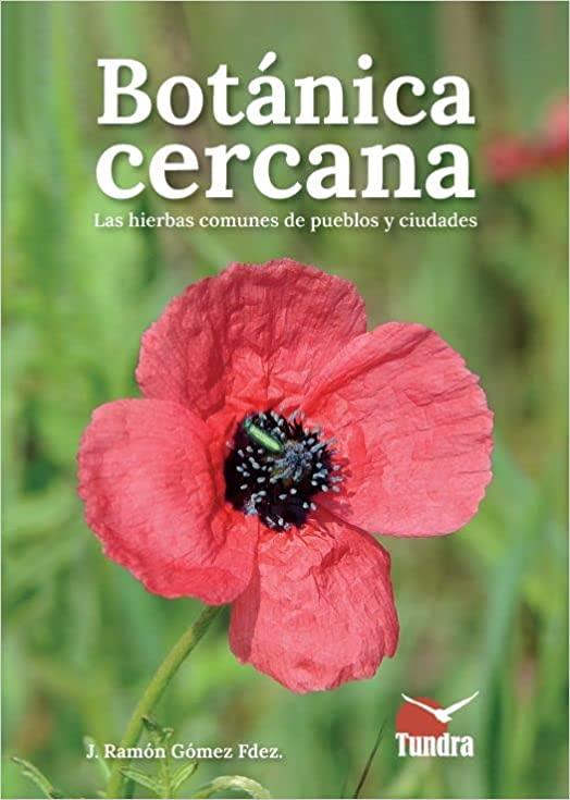 BOTÁNICA CERCANA | 9788418458774 | GÓMEZ FERNÁNDEZ,J.RAMÓN | Llibreria Geli - Llibreria Online de Girona - Comprar llibres en català i castellà